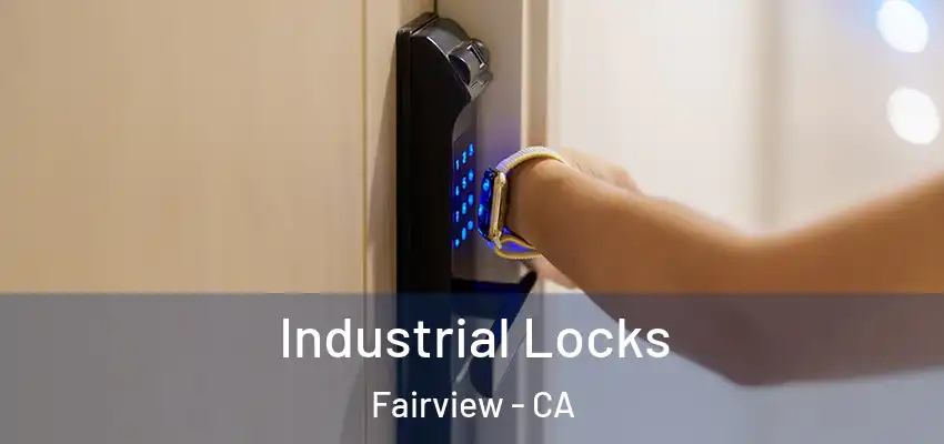  Industrial Locks Fairview - CA