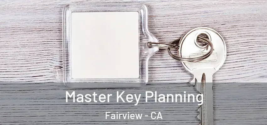  Master Key Planning Fairview - CA