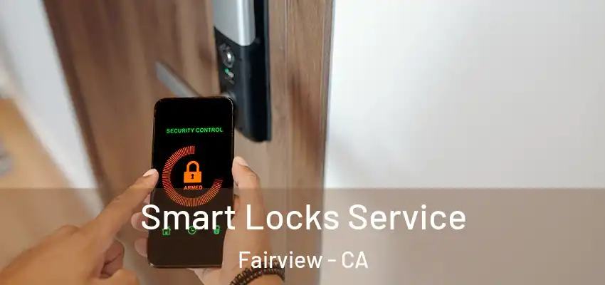  Smart Locks Service Fairview - CA