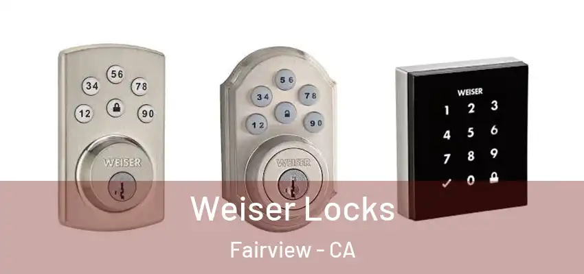  Weiser Locks Fairview - CA